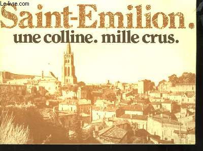 Saint-Emilion. Une colline, mille crus
