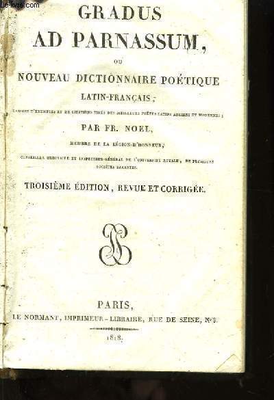 Gradus ad Parnassum, ou Nouveau Dictionnaire Potiqaue Latin-Franais.