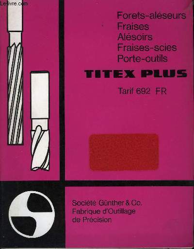 Catalogue de Forets-alseurs, Fraises, Alsoirs, Fraises-Scies, Porte-outils, Titex Plus.