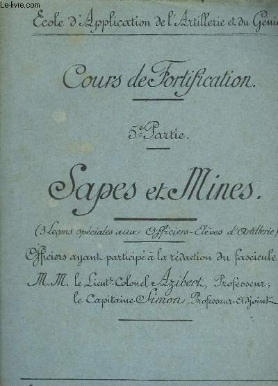 Cours de Fortification. 5me Partie : Sapes et Mines.