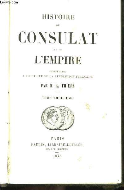 Histoire du Consulat et de l'Empire. TOME III