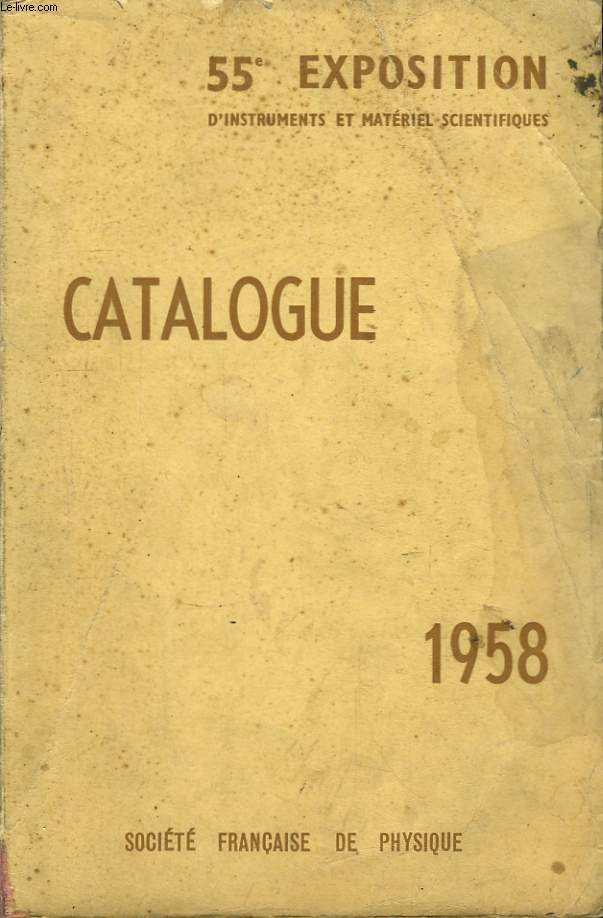 55me Exposition d'Instruments et Matriels scientifiques, du 17 au 24 avril 1958. Catalogue 1958