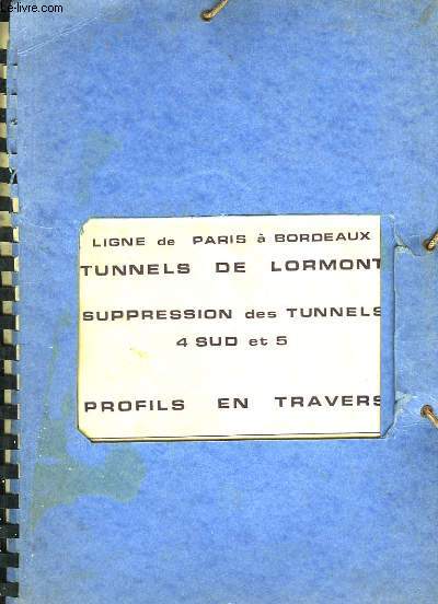 Ligne de Paris  Bordeaux. Tunnel de Lormont. Profils en Travers.