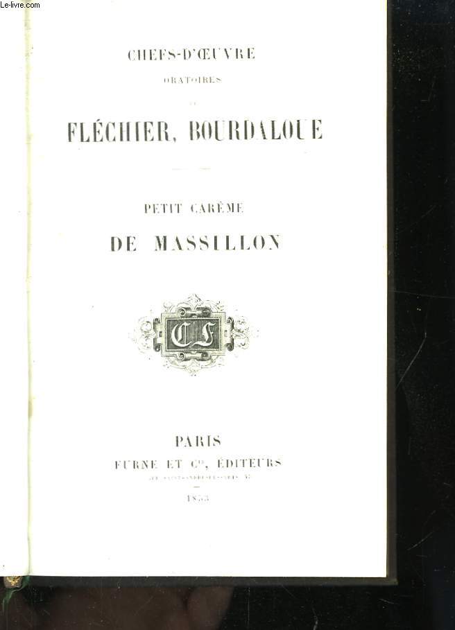 Chefs d'Oeuvre Oratoires de Flchier, Bourdaloue. Petit Carme de Massillon.