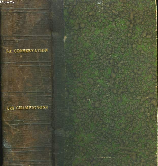Le Conservateur, ou Livre de tous les mnages / Champignons et Truffes. 2 ouvrages en un seul volume.