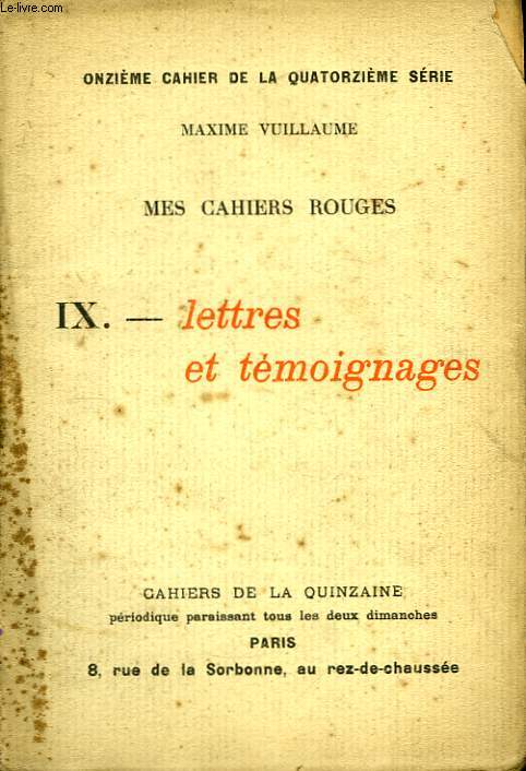 Mes Cahiers Rouges. TOME IX : Lettres et Tmoignages.