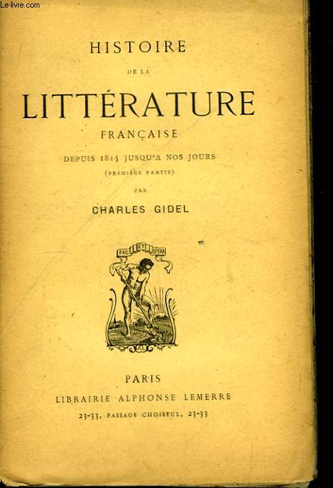 Histoire de la Littrature Franaise. Depuis 1815 jusqu' nos jours. 1ere PARTIE.