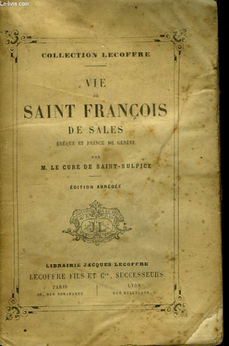 Vie de Saint-Franois de Sales, Evque et Prince de Genve.