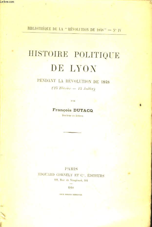 Histoire Politique de Lyon, pendant la Rvolution de 1848 (25 fvrier - 15 juillet).