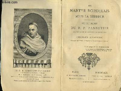 Un martyr bordelais sous la terreur. Vie et Mort du R.P. Pannetier, grand Carme du couvent de Bordeaux.