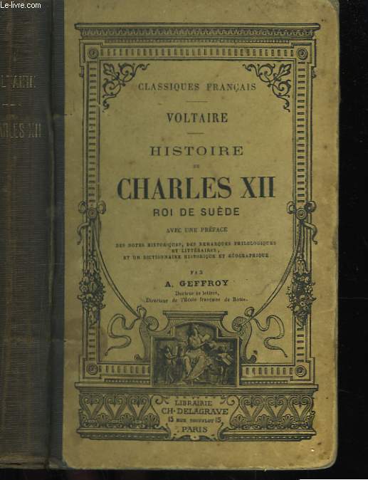 Histoire de Charles XII, roi de Sude.