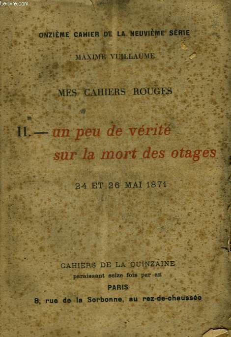 Mes Cahiers Rouges II : Un peu de vrit sur la mort des otages. 24 et 26 mai 1871