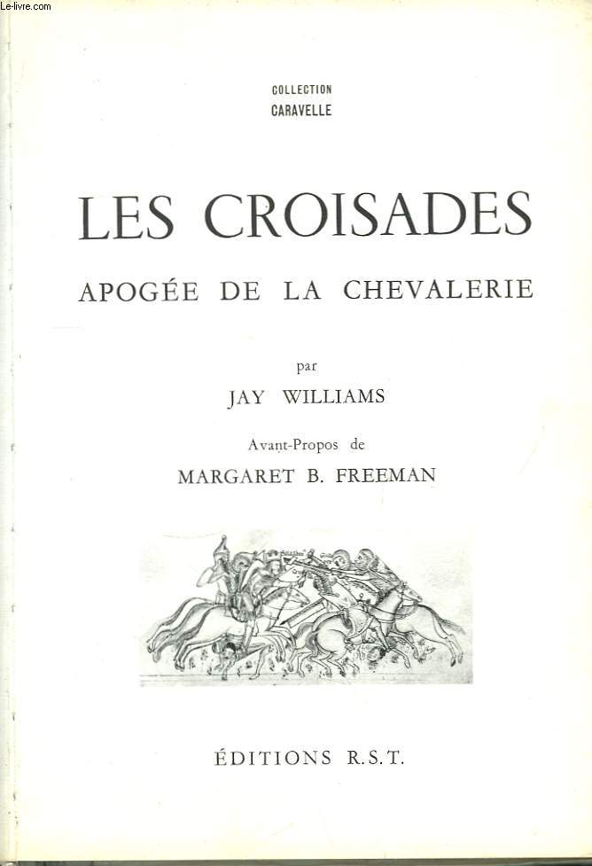 Les Croisades, apoge de la Chevalerie.