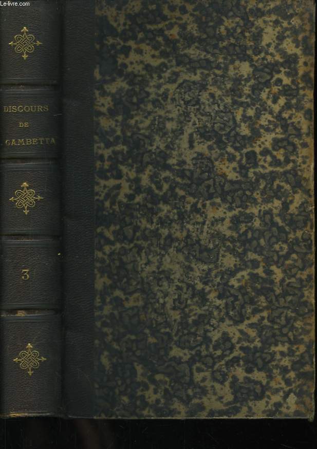 Discours et plaidoyers politiques de M.Gambetta. TOME III, 2me partie (suite) : 19 Septembre 1872 - 16 Mai 1873.