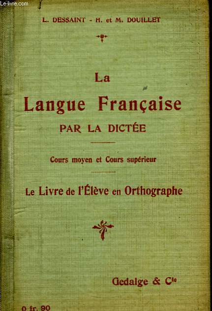 La Langue Franais par la Dicte.