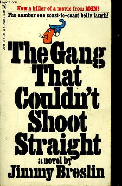 The Gang that couldn't shoot straight