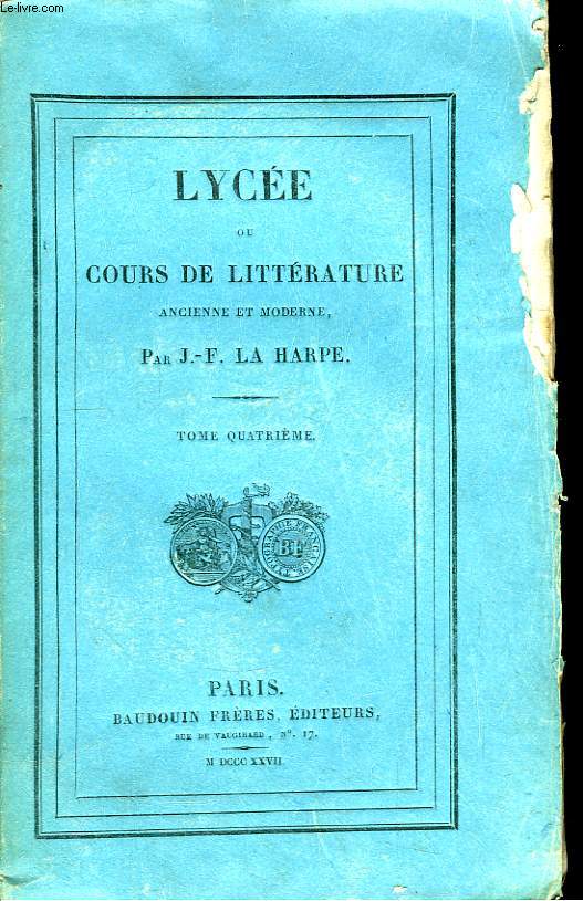 Lyce ou Cours de Littrature ancienne et moderne. TOME IV : Anciens, Tome IV