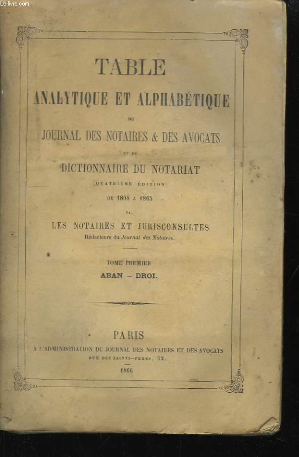 Table Analytique et Alphabtique du Journal des Notaires & des Avocats. En 4 TOMES.