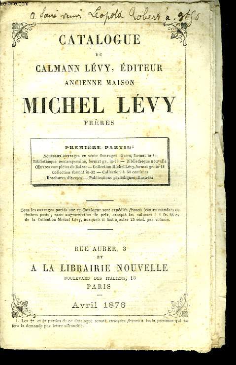 Catalogue de Calmann Lvy, diteur, ancienne Maison Michel Lvy Frres. 1re partie.