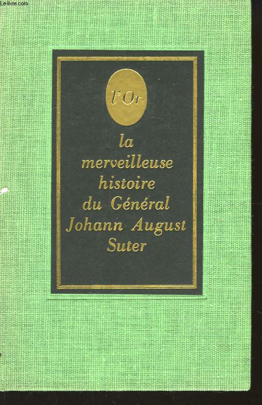 L'Or, la merveilleuse histoire du gnral Johann August Suter