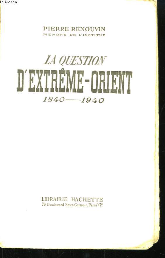 La Question d'Extrme-Orient 1840 - 1940