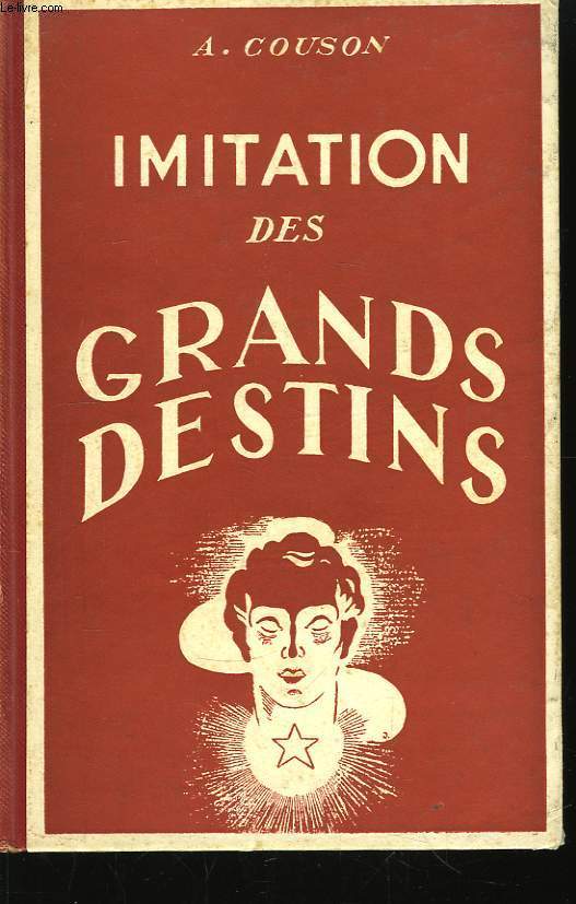 Imitation des Grands Destins. TOME I : Les Franais.