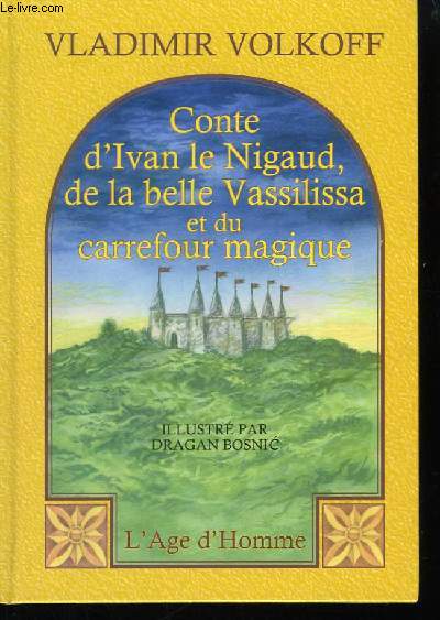 Conte d'Ivan le Nigaud de la belle Vassilissa et du carrefour magique.