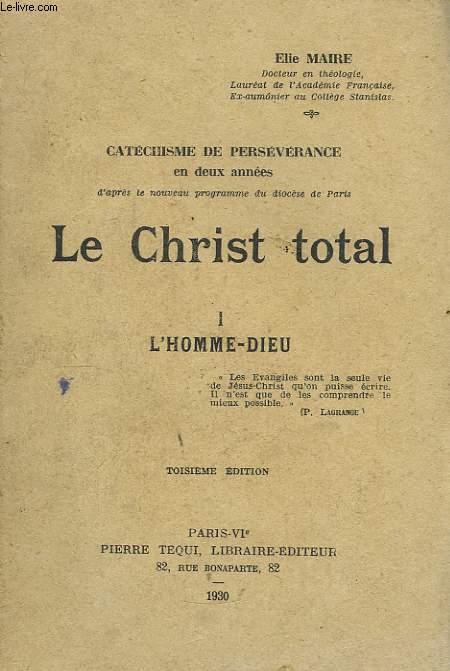 Le Christ Total. TOME I : L'Homme-Dieu.