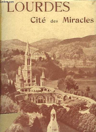 Lourdes-en-Bigorre ... Cit des Miracles.