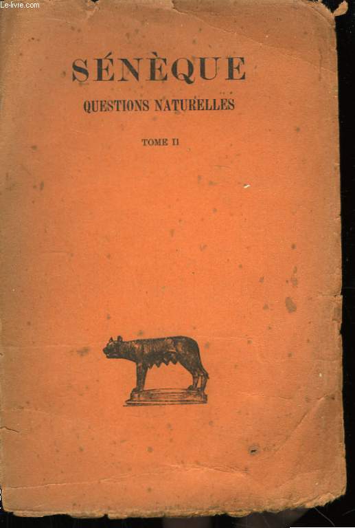 Snque. Questions Naturelles. TOME II : Ligvres IV - VII