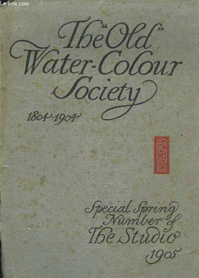 The Old Water-Colour Society 1804 - 1904