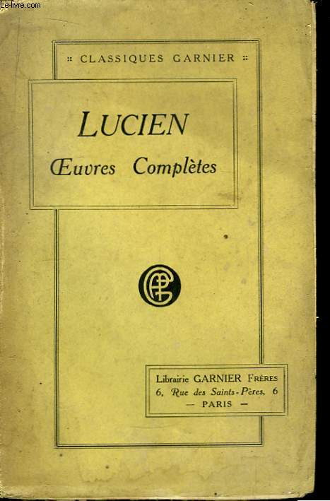 Oeuvres Compltes de Lucien De Samosate. . TOME 2nd