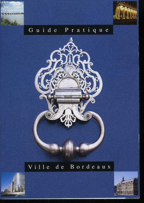 Guide Pratique. Ville de Bordeaux.