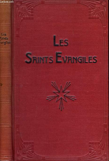 Les Saints Evangiles, fondus en un seul rcit.
