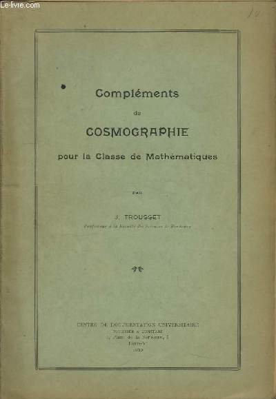 Complments de Cosmographie, pour la classe de Mathmatiques.