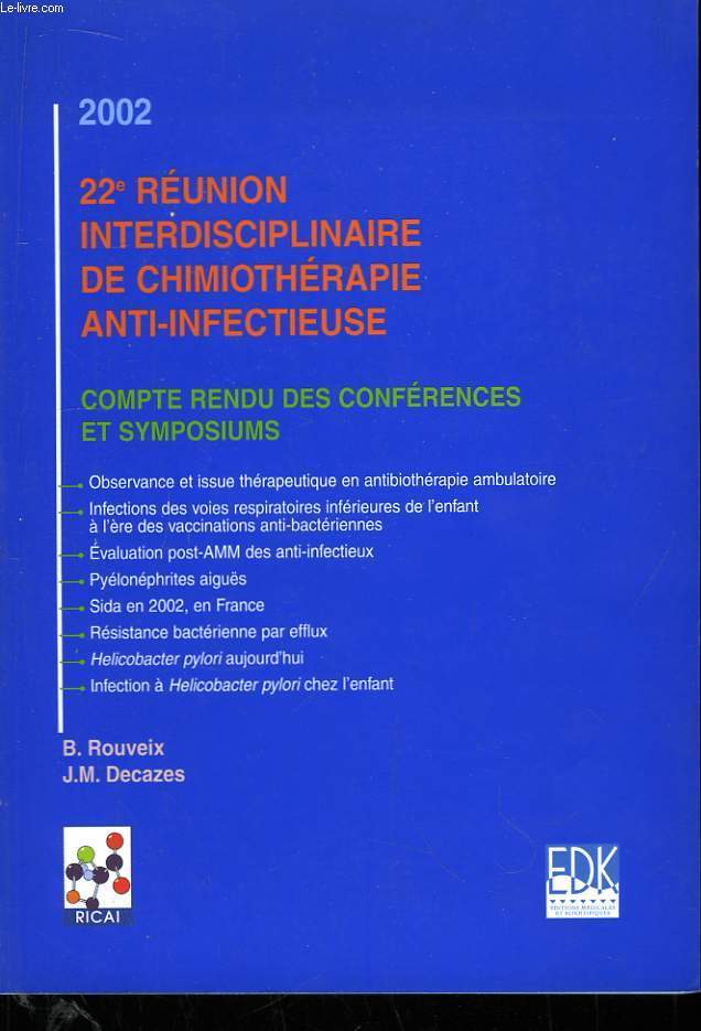 22me Runion interdisciplinaire de Chimiothrapie anti-infectieuse. Compte-Rendu des Confrences et Symposiums.