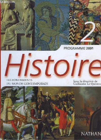 Histoire. Classe de 2nde. Les Fondements du Monde Contemporain.
