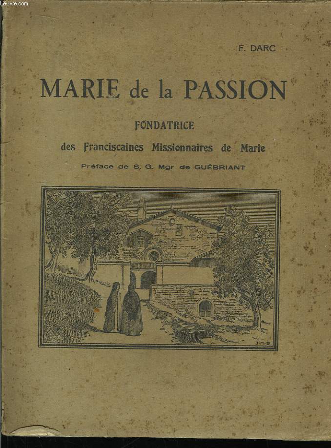 Marie de la Passion, Fondatrice des Franciscaines Missionnaires de Marie.
