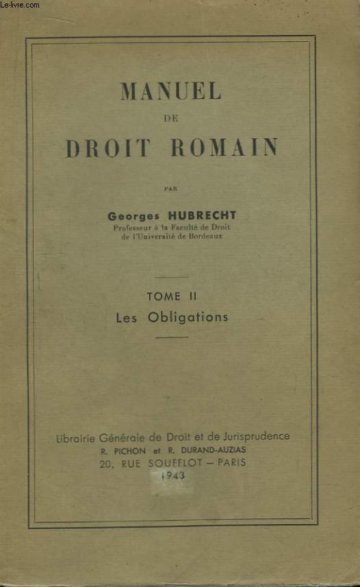 Manuel de Droit Romain. TOME II : Les Obligations.