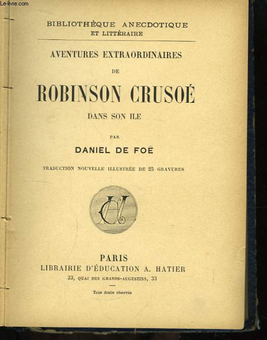 Aventures Extraordinaires de Robinson Cruso dans son le.