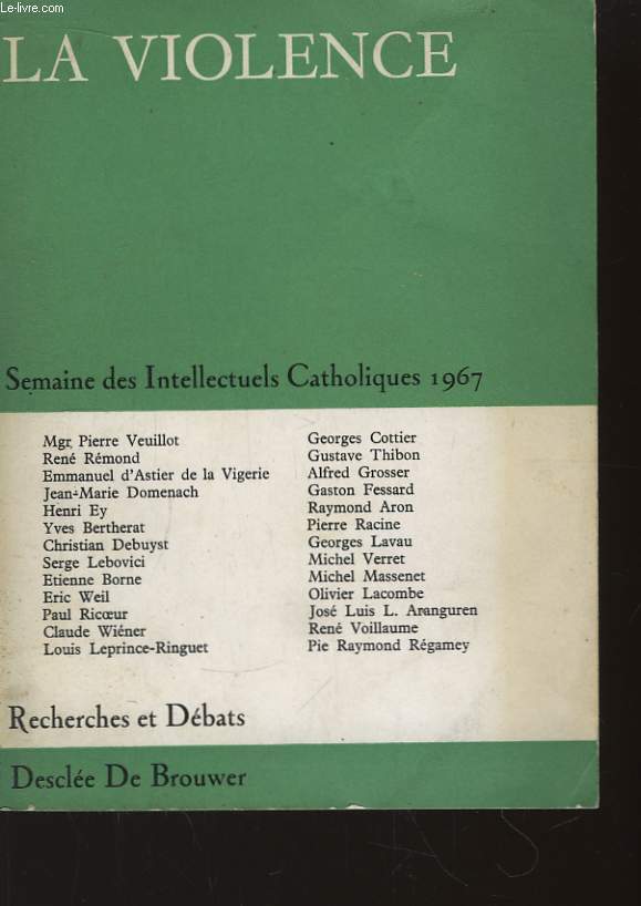 Recherches et Dbats, n59 : La Violence. Semaine des Intellectuels Catholiques.