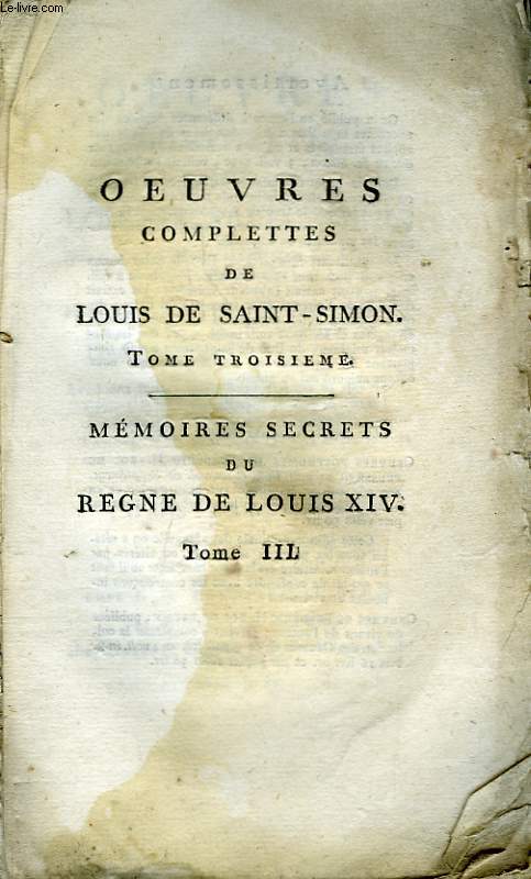 Oeuvres Compltes de Louis de Saint-Simon. TOME 3 : Mmoires Secrets du Rgne de Louis XIV, Tome III
