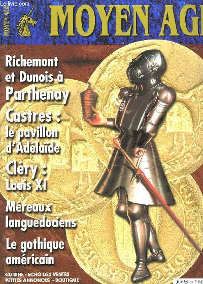 Moyen Age n29 : Richemont et Dunois  Parthenay - Castrs : Le pavillon d'Adlade - Clry : Louis XI ...