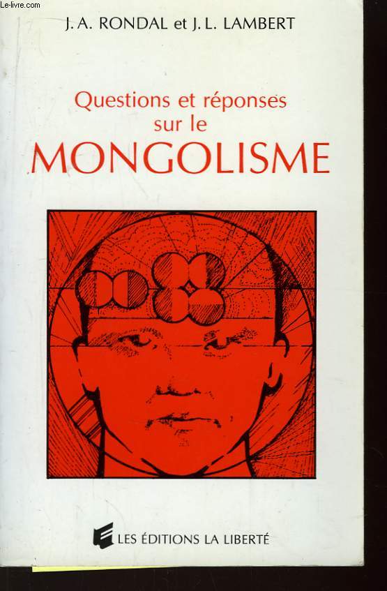 Questions et rponses sur le Mongolisme.
