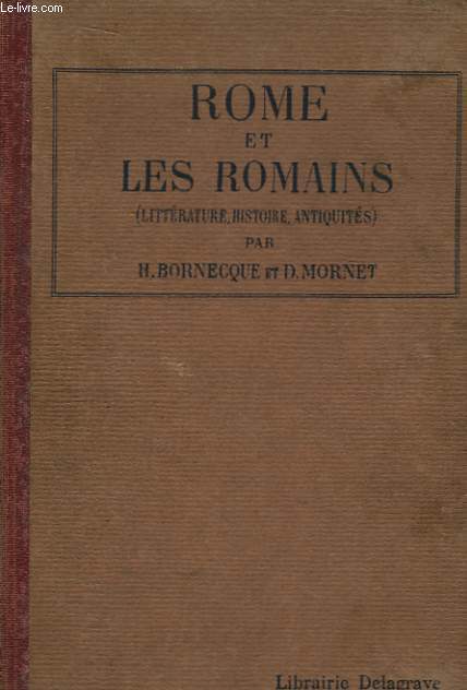 Rome et les Romains (Littrature, Histoire, Antiquits publiques et prives)