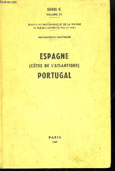 Sric C. Vol. 3. Instructiona Nautiques. Espagne (Ctes de l'Atlantique) - Portugal.