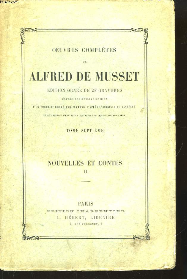 Oeuvres Compltes de Alfred de Musset. TOME VII : Nouvelles et contes, 2eme partie.