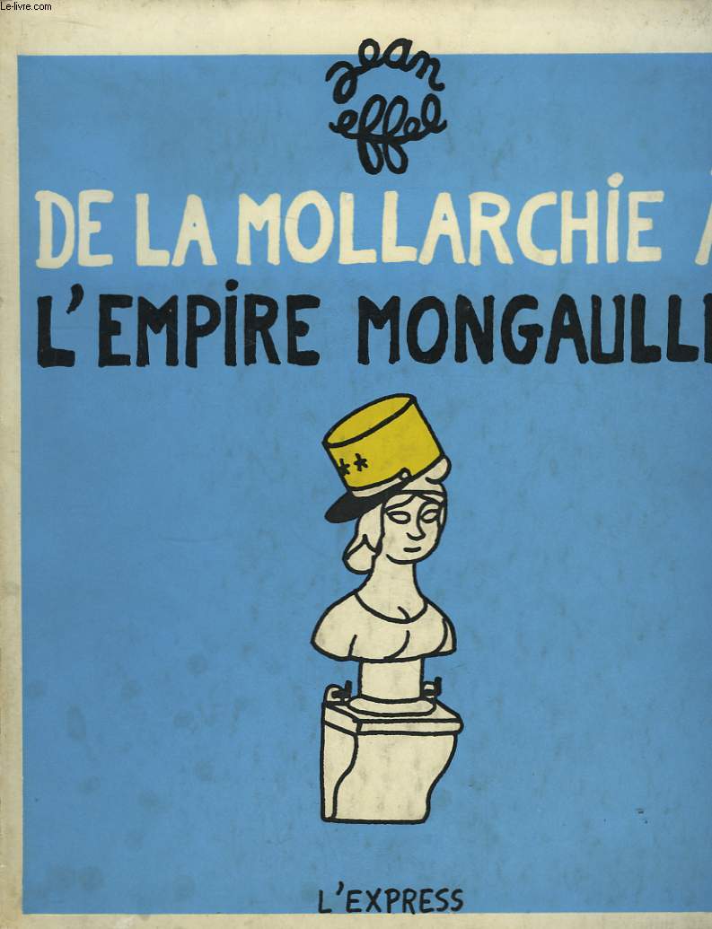 De la Mollarchie  l'Empire Mongaulle.