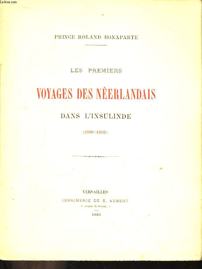 Les premiers voyages des Nerlandais dans l'Insulinde (1595 - 16902)