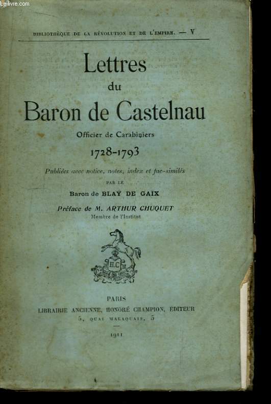 Lettres du Baron de Castelnau, Officier de Carabiniers, 1728 - 1793